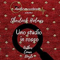 Sherlock Holmes - Uno studio in rosso - Audiolibro Completo