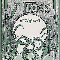 Frogs, The by Aristophanes (446 - 389 BCE)