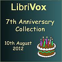 LibriVox 7th Anniversary Collection by Various