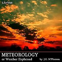 Meteorology; or Weather Explained by J. G. M'Pherson (1845 - )