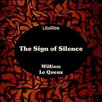Sign of Silence, The by William Le Queux (1864 - 1927)