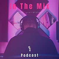 In The Mix with LouiiStyles Podcast ep.1