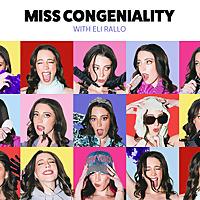 Miss Congeniality with Eli Rallo