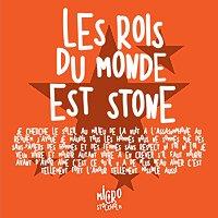 Les rois du monde est stone etc.