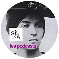 Si/si, Les Podcasts