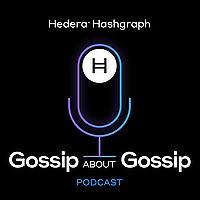 Hedera Hashgraph - Gossip About Gossip Podcast