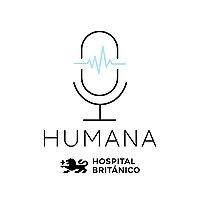 Humana - El Podcast del Hospital Británico