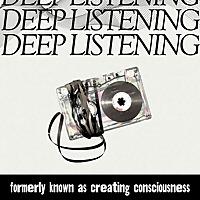 Deep Listening