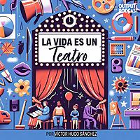 La Vida es un Teatro - Lo que se quedó en el tintero