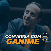 Conversa com Ganime