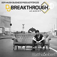 DJ BREAKTHROUGH ACADEMY - Musik Business für DJs und Produzenten