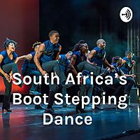 South Africa's Boot Stepping Dance