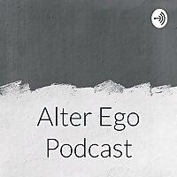 Alter Ego Podcast