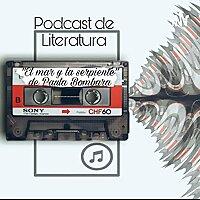 Podcast de Literatura "El mar y la serpiente" de Paula Bombara