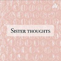 Sister Thoughts