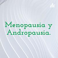 Menopausia y Andropausia.