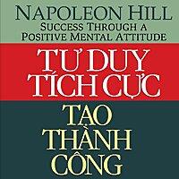 Tư duy tích cực tạo thành công (Bản FULL Sách nói hay tại Voiz.vn)