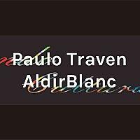 Paulo Traven AldirBlanc