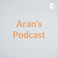 Aran's Podcast