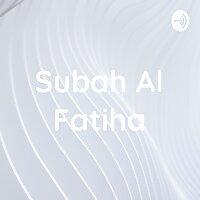 Subah Al Fatiha