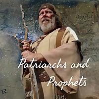 Patriarchs and Prophets