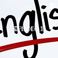 Episode 1 - Learning English never was that easy