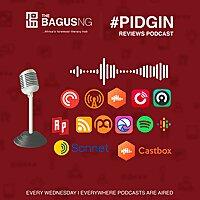 Pidgin Reviews Podcast