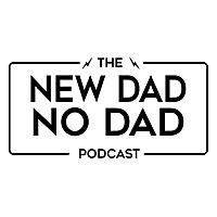 The New Dad No Dad Podcast