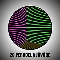 20 perccel a jövőbe