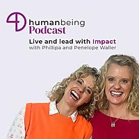 4D Human Being Podcast | Live and Lead with Impact