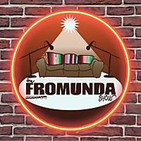 The Fromunda Show