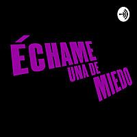 Échame una de miedo