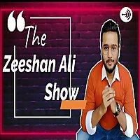 The Zeeshan Ali Show