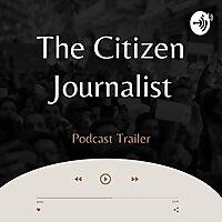 The Citizen Journalist