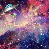 The Mucchaboi Show