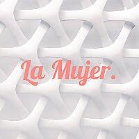 La Mujer.
