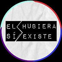 El Hubiera Sí Existe