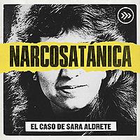 Narcosatánica: El caso de Sara Aldrete