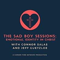 The Sad Boy Sessions: Emotional Identity In Christ