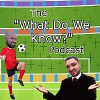 What Do We Know