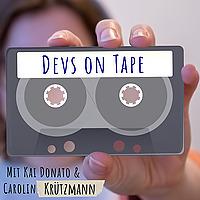 Devs on Tape