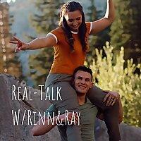 Real Talk W/Rinn&Ray