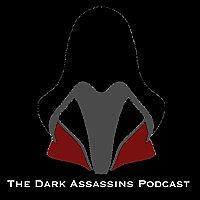The Dark Assassins Podcast