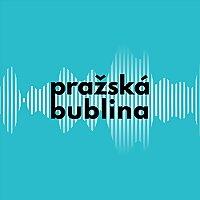 Pražská bublina