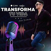 Andrés Quintanilla - TRANSFORMA TU VIDA