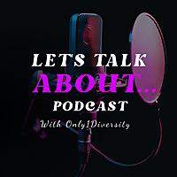 "Let's Talk About..."