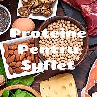 Proteine Pentru Suflet