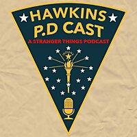 Hawkins P.D. Cast - A Stranger Things Podcast