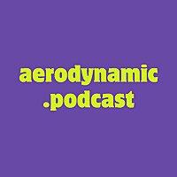 aerodynamic.podcast