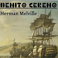Benito Cerno - Herman Melville